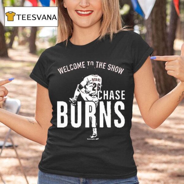 Chase Burns Welcome To The Show T Shirt