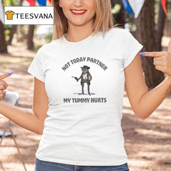 Cowboy Frog Ibs Lactose Not Today Partner My Tummy Hurts T Shirt