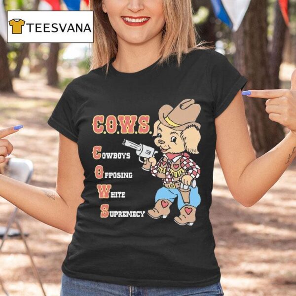 Cows Cowboys Opposing White Supremacy T Shirt