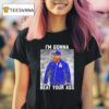 David Ray Roberts Los Angeles Dodgers I M Gonna Beat Your Ass T Shirt