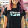 Decentralize Freedom T Shirt