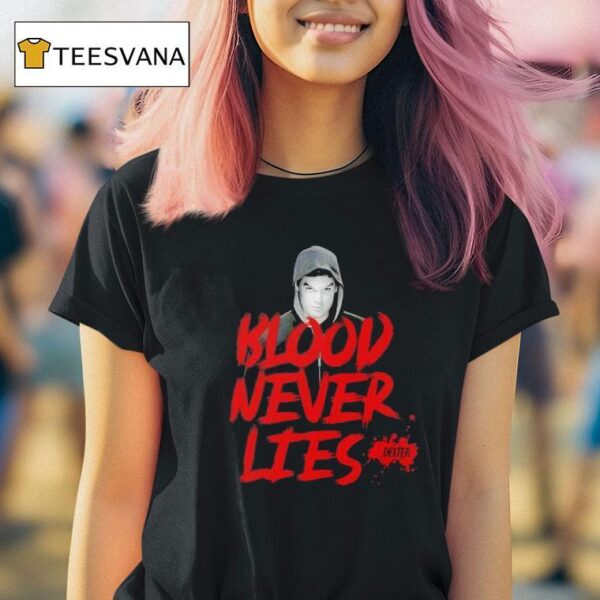 Dexter Blood Never Lies T Shirt