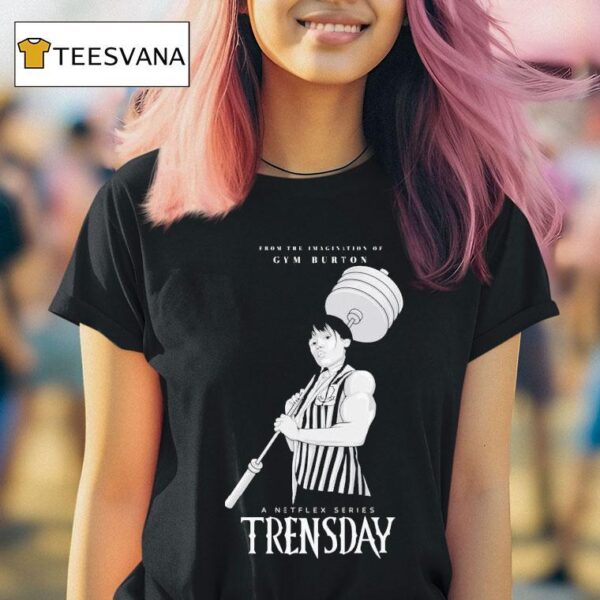 Dom Mazzetti From The Imagination Of Gym Burton A Netflix Series Trensday T Shirt