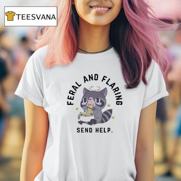 Feral And Flaring Send Help T Shirt