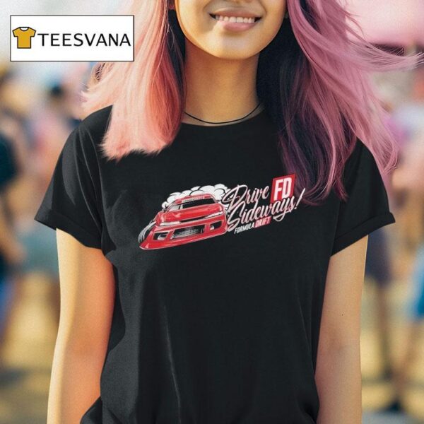 Formula Drift Drive Sideways T Shirt