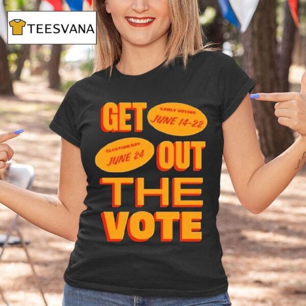 Get Out The Vote June Election Day T Shirt