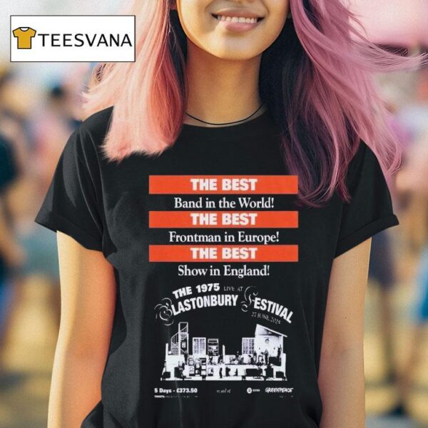 Glastonbury Festival The The Best Band In The World June T Shirt