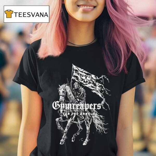 Gymreapers For The Arnold T Shirt