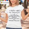 I Don T Fake My Lifestyle I Have Good Days Bad Days Broke Days Paid Days T Shirt