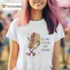 I Ll Just Have The Juicy Weiners Hotdog T Shirt