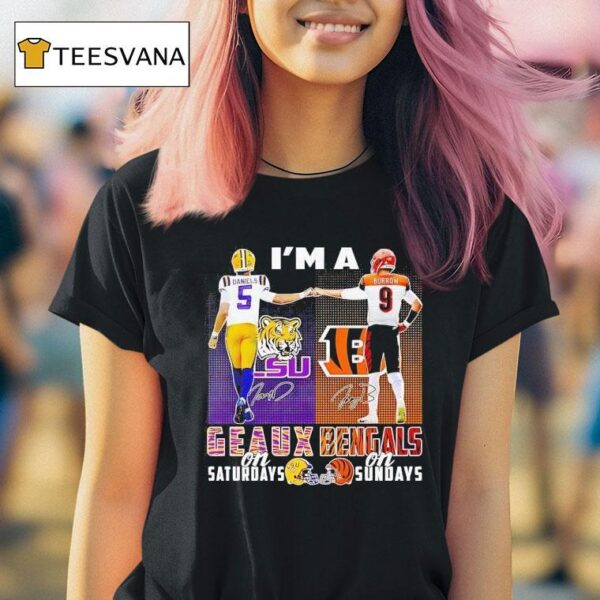 I M A Daniels Lsu Tigers On Saturdays X Burrow Cincinnati Bengals On Sundays Fan Signature T Shirt