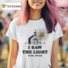 I Saw The Light Luck Texas T Shirt