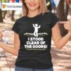 I Stood Clear Of The Doors T Shirt