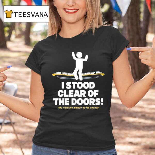 I Stood Clear Of The Doors T Shirt