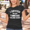 I Survived The Tennessee Coaching Search T Shirt