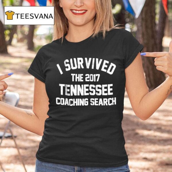 I Survived The Tennessee Coaching Search T Shirt
