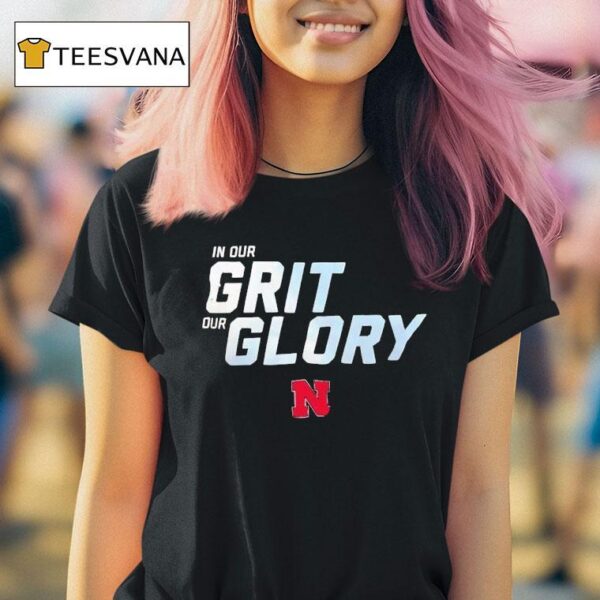 In Our Grit Our Glory Nebraska Cornhuskers Logo T Shirt