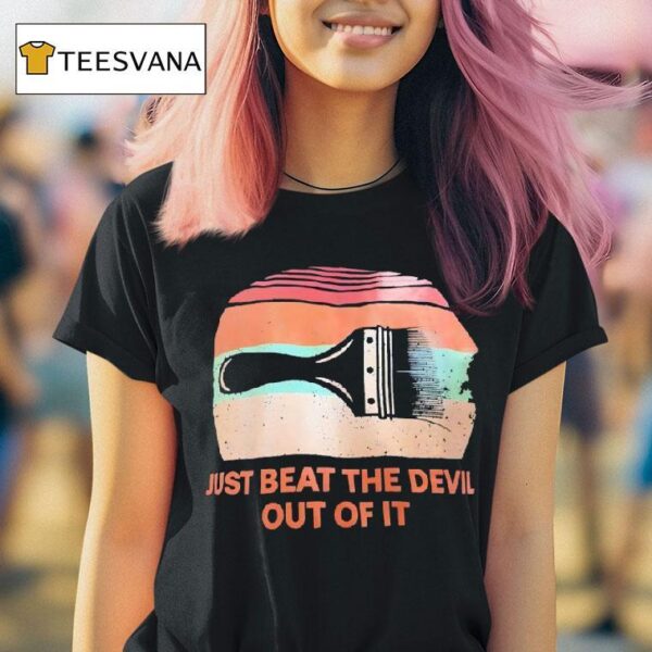 Just Beat The Devil Out Of It Vintage T Shirt