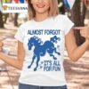 Kbar X Un Ik Almost Forgot It S All For Fun Horse T Shirt
