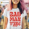 Leotrix Bad Man Tune T Shirt