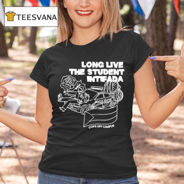 Long Live The Student Intifada T Shirt