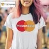 Masturbate T Shirt