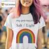 My Pronouns Salt And Light Rainbow T Shirt