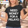 Need Money For A Pelayo T Shirt