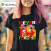 Never Forgetti T Shirt