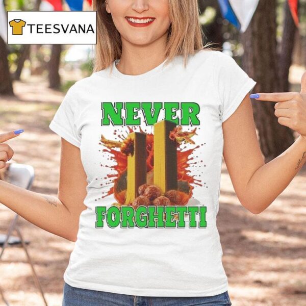 Never Forghetti Spaghetti Pasta T Shirt