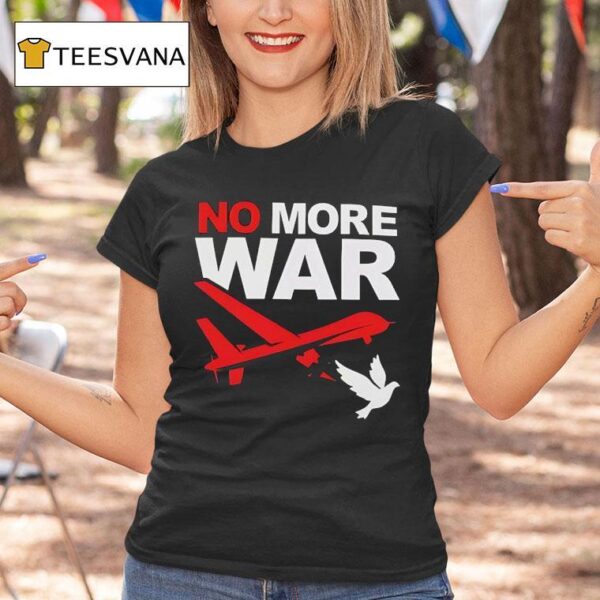No More War T Shirt