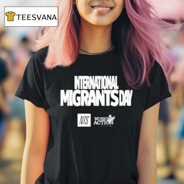 Nts International Migrants Day T Shirt