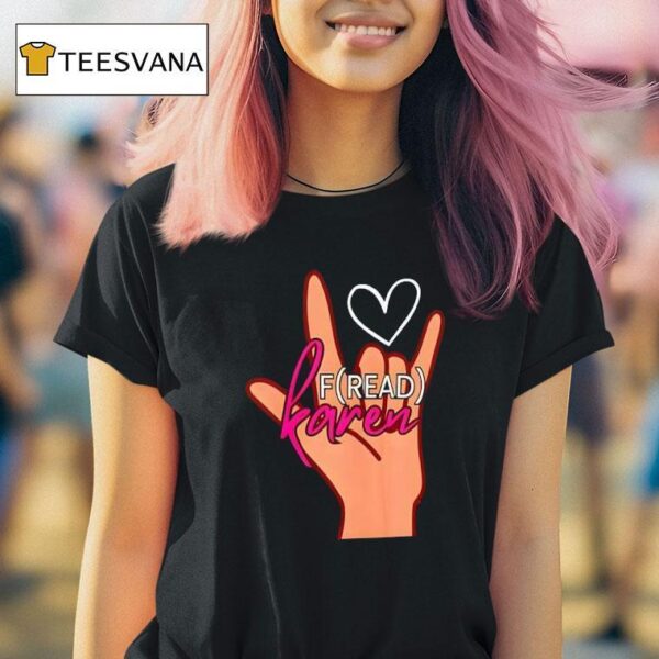 Nurse Kim Fread Karen T Shirt