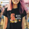 On My Wurst Behavior Hotdog T Shirt
