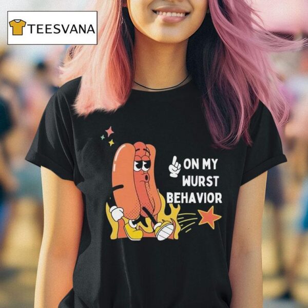 On My Wurst Behavior Hotdog T Shirt