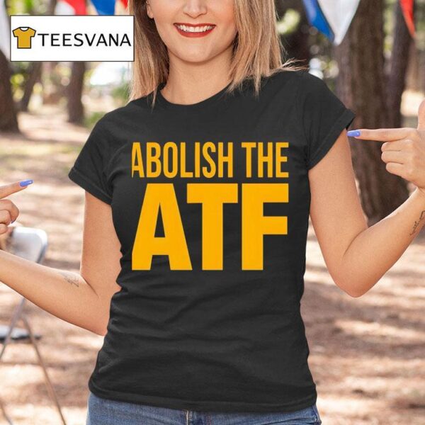 Paul Bedard Abolish The Atf T Shirt