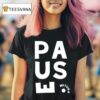 Pause Wituka T Shirt