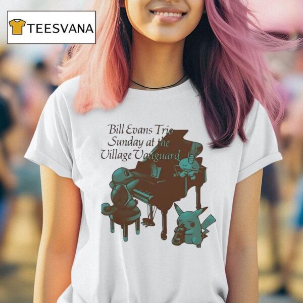 Pokemon Bill Evans Trio Sunday At The Village Vanguard T Shirt
