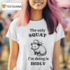 Rat The Only Squat I M Doing Is Didly T Shirt