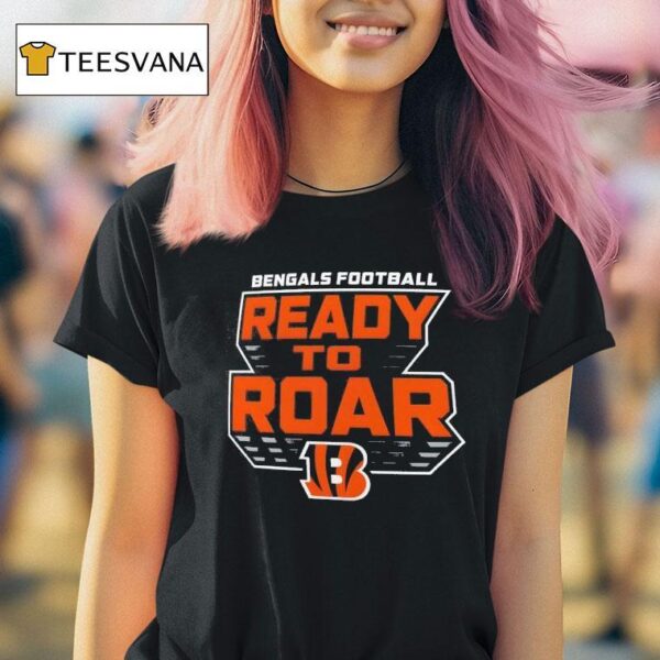 Ready To Roar Cincinnati Bengals Women S Hometown Sweep T Shirt