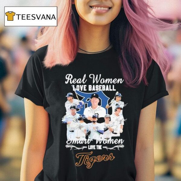 Real Women Love Baseball Smart Women Love The Detroit Tigers Signatures T Shirt