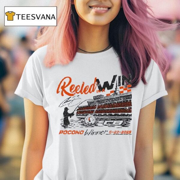 Reeled In A Win Pocono Winner Signature T Shirt