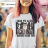 Renee Rapp Leave Me Alone Bitch I Wanna Have Fun T Shirt