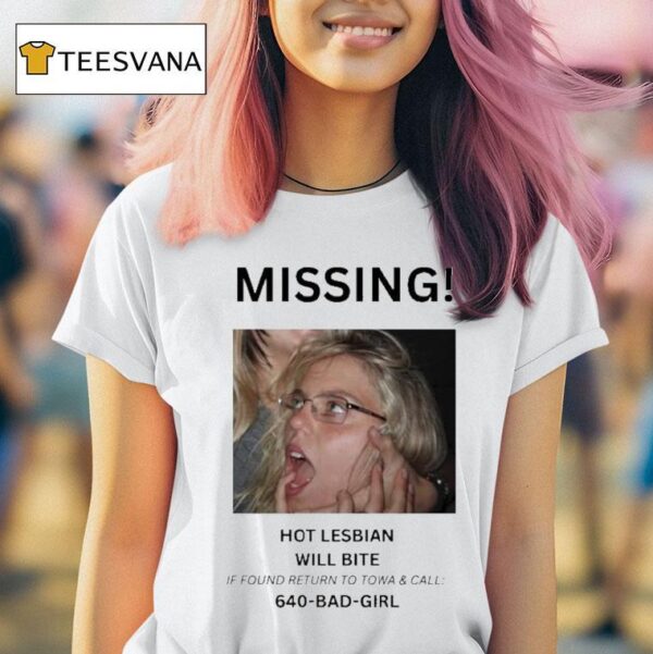 Renee Rapp Missing Hot Lesbian Will Bite If Found Return To Towa And Call Bad Girl T Shirt