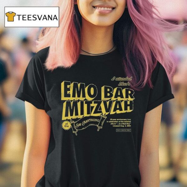 Say Anything I Attended Max S Emo Bar Mitzvah T Shirt