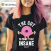 Shred City The Cut Is Going To Be Insane Donu T Shirt