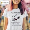 Snoopy I M Not Old I Just Need Some Wd And A Little Duct Tape T Shirt