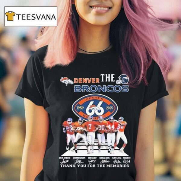 Steve Atwater Shannon Sharpe John Elway Terrell Davis Floyd Little Rod Smith The Denver Broncos Years Signature Thank You For The Memories T Shirt