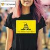 The Snake Must Hiss Don T Tread On Me Gadsden T Shirt