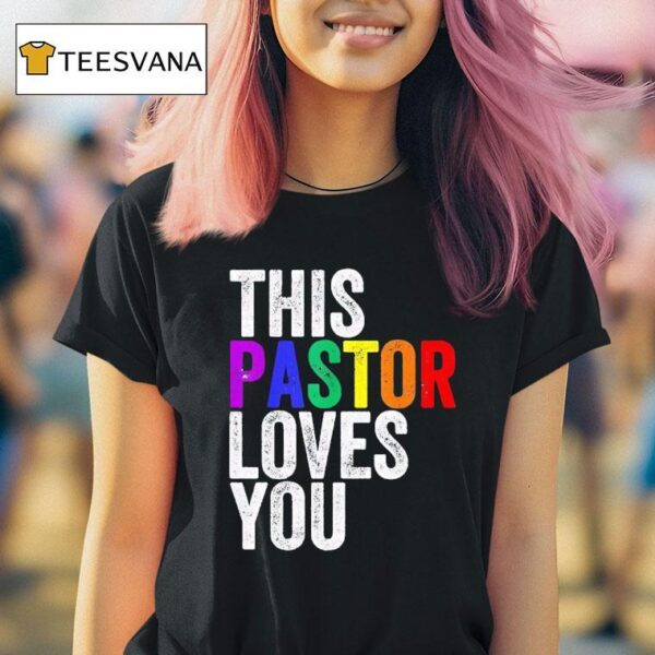 This Pastor Loves You T Shirt